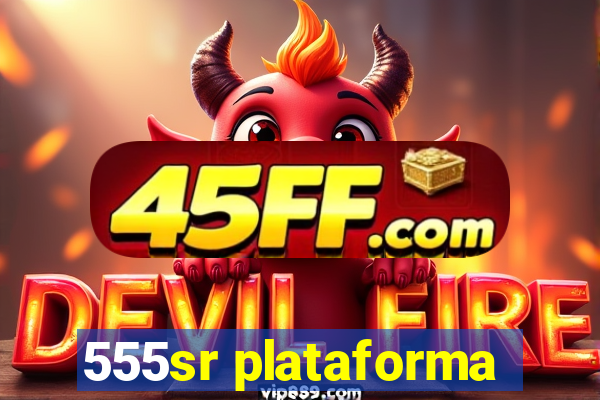 555sr plataforma